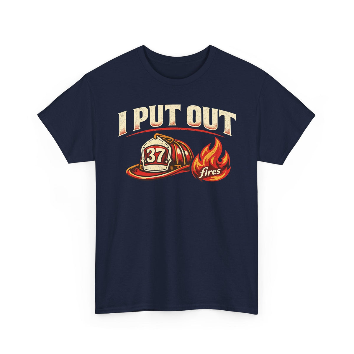 Firefighter Tee — "I Put Out Fires" Helmet Graphic